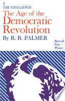 The age of the democratic revolution : a political history of Europe and America, 1760-1800