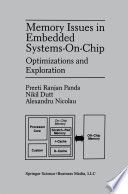 Memory Issues in Embedded Systems-on-Chip Optimizations and Exploration