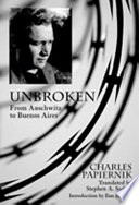 Unbroken : from Auschwitz to Buenos Aires