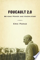 Foucault 2.0 : beyond power and knowledge