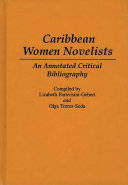 Caribbean women novelists : an annotated critical bibliography