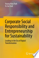 Corporate social responsibility and entrepreneurship for sustainability : leading in the era of digital transformation