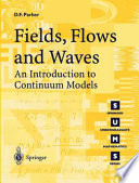 Fields, Flows and Waves An Introduction to Continuum Models