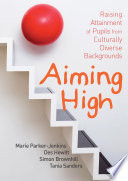 Aiming High : Raising Attainment of Pupils from Culturally-diverse Backgrounds.