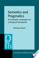 Semiotics and pragmatics : an evaluative comparison of conceptual frameworks