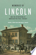 Memories of Lincoln and the splintering of American political thought