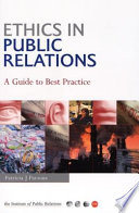 Ethics in public relations : a guide to best practice
