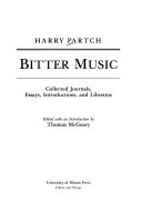 Bitter music : collected journals, essays, introductions, and librettos