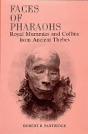 Faces of pharaohs : royal mummies and coffins from ancient Thebes