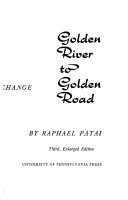 Golden River to Golden Road; society, culture, and change in the Midle East.