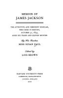 Memoir of James Jackson, the attentive and obedient scholar, who died in Boston, October 31, 1833, aged six years and eleven months