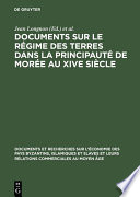 Documents sur le régime des terres dans la principauté de Morée au XIVe siècle