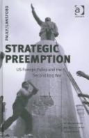Strategic preemption : U.S. foreign policy and the second Iraq war