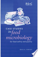 Case studies in food microbiology for food safety and quality