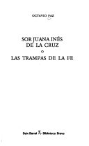 Sor Juana Inés de la Cruz, o, Las trampas de la fe