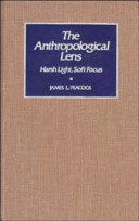 The anthropological lens : harsh light, soft focus