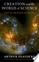 Creation and the world of science : the re-shaping of belief