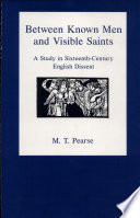 Between known men and visible saints : a study in sixteenth-century English dissent