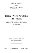 They who would be free : Blacks' search for freedom, 1830-1861