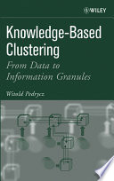 Knowledge-based clustering : from data to information granules