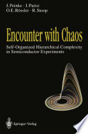 Encounter with Chaos Self-Organized Hierarchical Complexity in Semiconductor Experiments