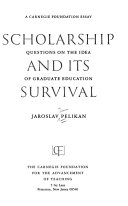 Scholarship and its survival : questions on the idea of graduate education