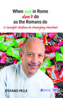 When Not in Rome, Don't Do as the Romans Do : a CandyD Italian in Emerging Markets.