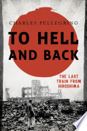 To hell and back : the last train from Hiroshima