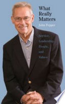 What really matters : service, leadership, people, and values