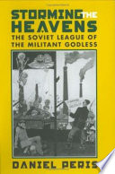 Storming the heavens : the Soviet League of the Militant Godless