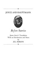 Joyce and Hauptmann : Before sunrise : James Joyce's translation