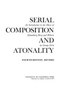 Serial composition and atonality : an introduction to the music of Schoenberg, Berg, and Webern