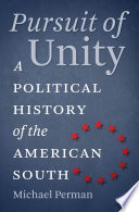 Pursuit of unity : a political history of the American South