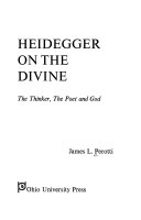 Heidegger on the divine : the thinker, the poet, and God