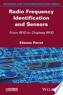 Radio Frequency Identification and Sensors : From RFID to Chipless RFID.