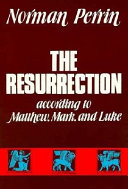 The Resurrection according to Matthew, Mark, and Luke