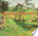 William J. Forsyth : the life and work of an Indiana artist