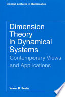 Dimension Theory in Dynamical Systems : Contemporary Views and Applications.