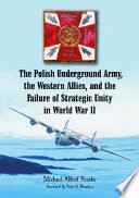 The Polish underground army, the Western allies, and the failure of strategic unity in World War II