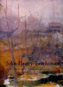 John Henry Twachtman : an American impressionist