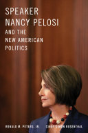 Speaker Nancy Pelosi and the new American politics