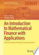 An Introduction to Mathematical Finance with Applications Understanding and Building Financial Intuition