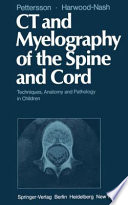 CT and Myelography of the Spine and Cord Techniques, Anatomy and Pathology in Children