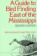 A guide to bird finding east of the Mississippi