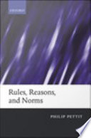 Rules, reasons, and norms : selected essays