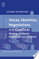 Voices, identities, negotiations, and conflicts : writing academic English across cultures