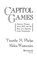 Capitol games : Clarence Thomas, Anita Hill, and the story  of a Supreme Court nomination