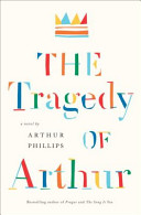 The tragedy of Arthur : a novel