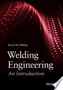 Welding engineering : an introduction