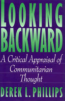 Looking backward : a critical appraisal of communitarian thought